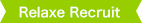 Relaxe Recruit